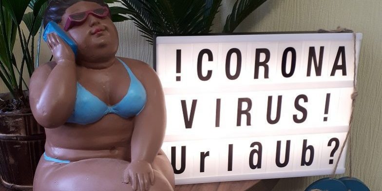 Coronavirus und mein Urlaub?